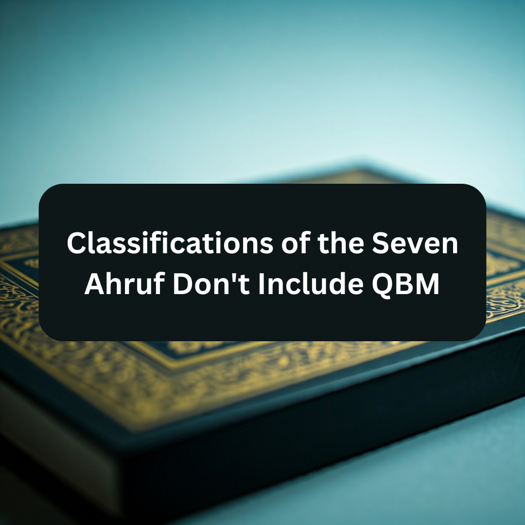 Classifications of the Seven Ahruf Don’t Include QBM