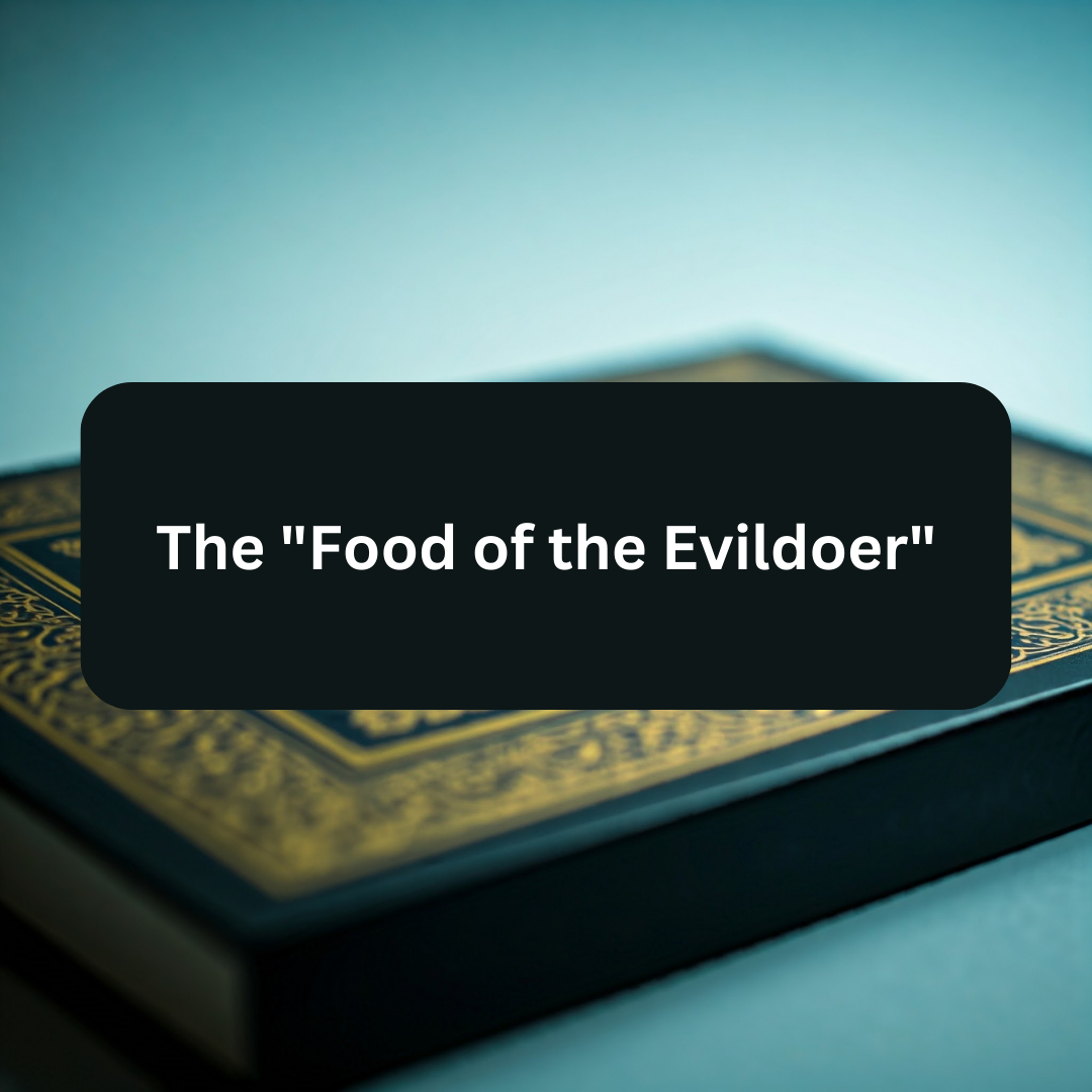 The “Food of the Evildoer”